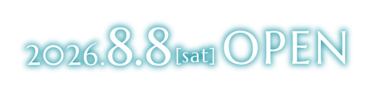 2026.8.8[sat] OPEN